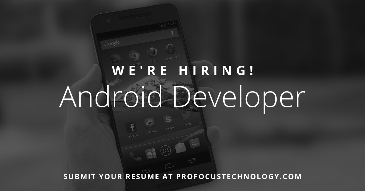 ProFocus is searching for a mid-to-senior level Android Developer for a remote direct hire opportunity with a Fortune 5 company.