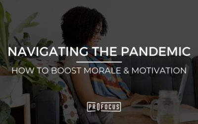Navigating the Pandemic: How to Boost Morale and Motivation