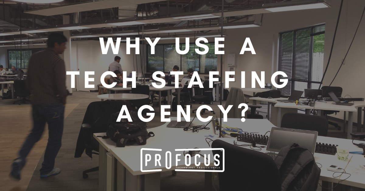 Why Use a Tech Staffing Agency