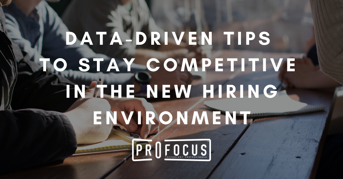Data-Driven Tips to stay competitive in the New Hiring Environment