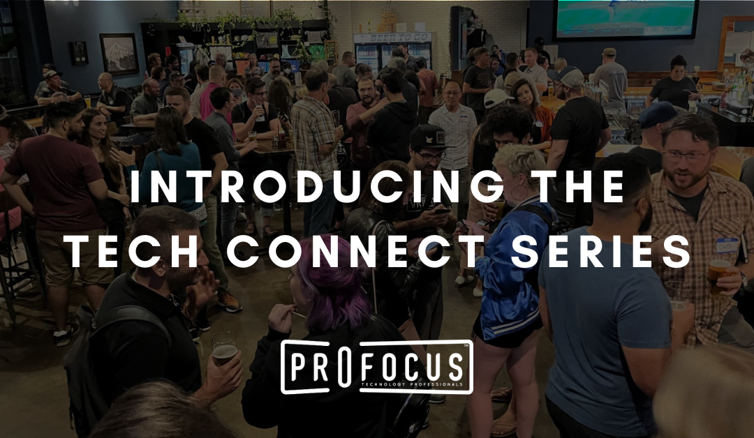Introducing the ProFocus Tech Connect Series