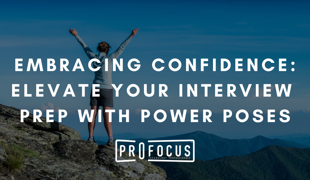 Embracing Confidence: Elevate Your Interview Prep With Power Poses