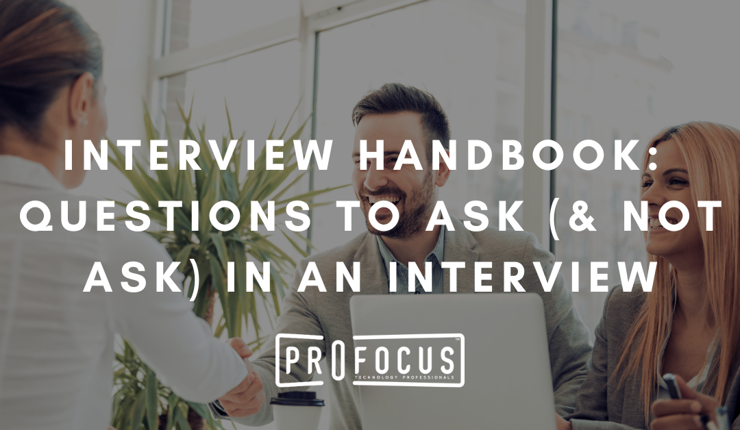 Interview Handbook: Questions To Ask (& Not Ask) In An Interview