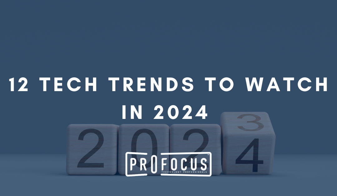 12 Tech Trends to Watch in 2024