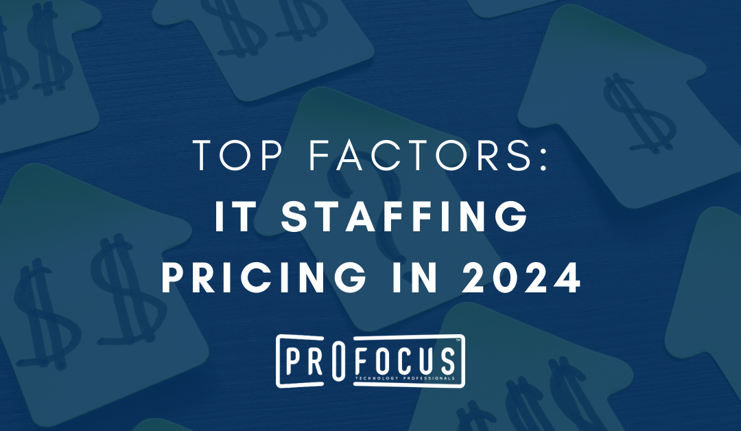 11 IT Staffing Pricing Factors in 2024