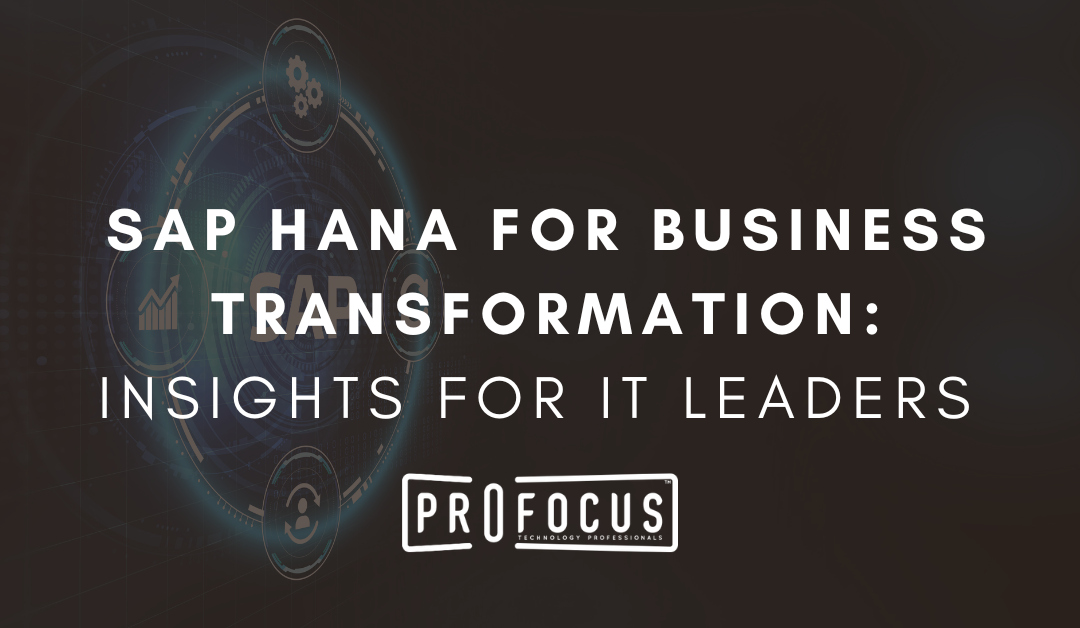 SAP HANA for Business Transformation: Insights for IT Leaders