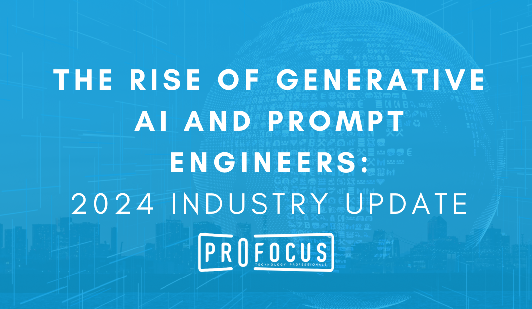 The Rise of Generative AI and Prompt Engineers: 2024 Industry Update