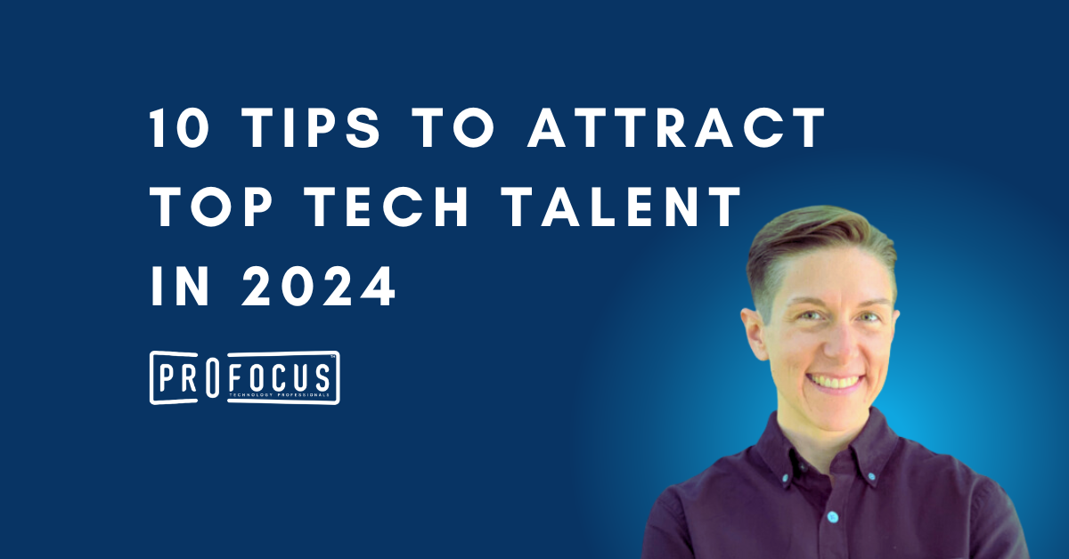 10 Tips to Attract Top Tech Talent
