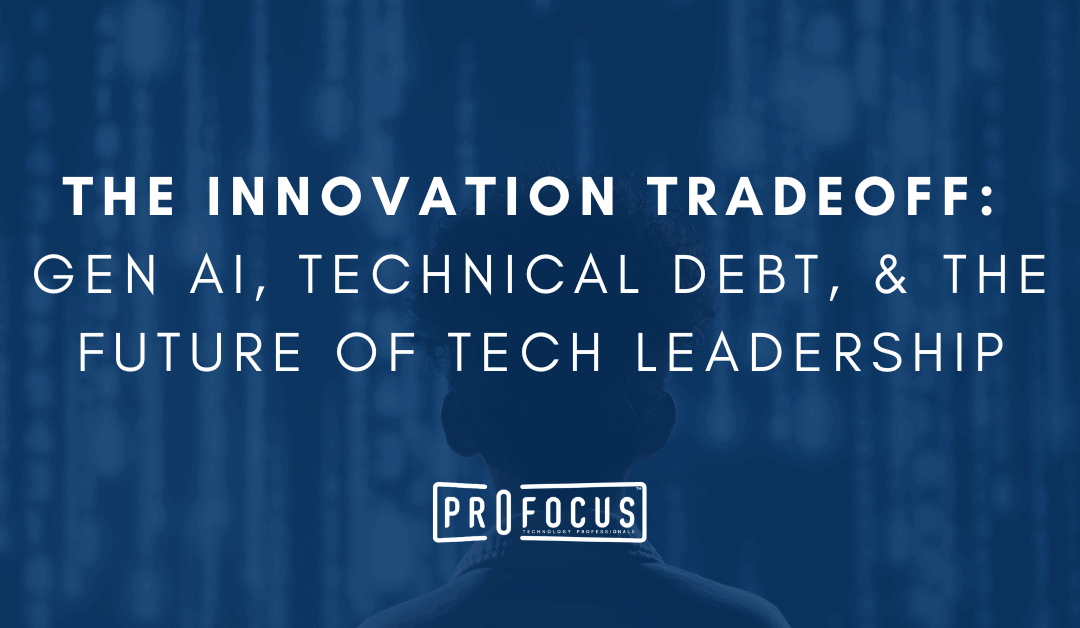 The Innovation Tradeoff: GenAI, Technical Debt, and the Future of Tech Leadership