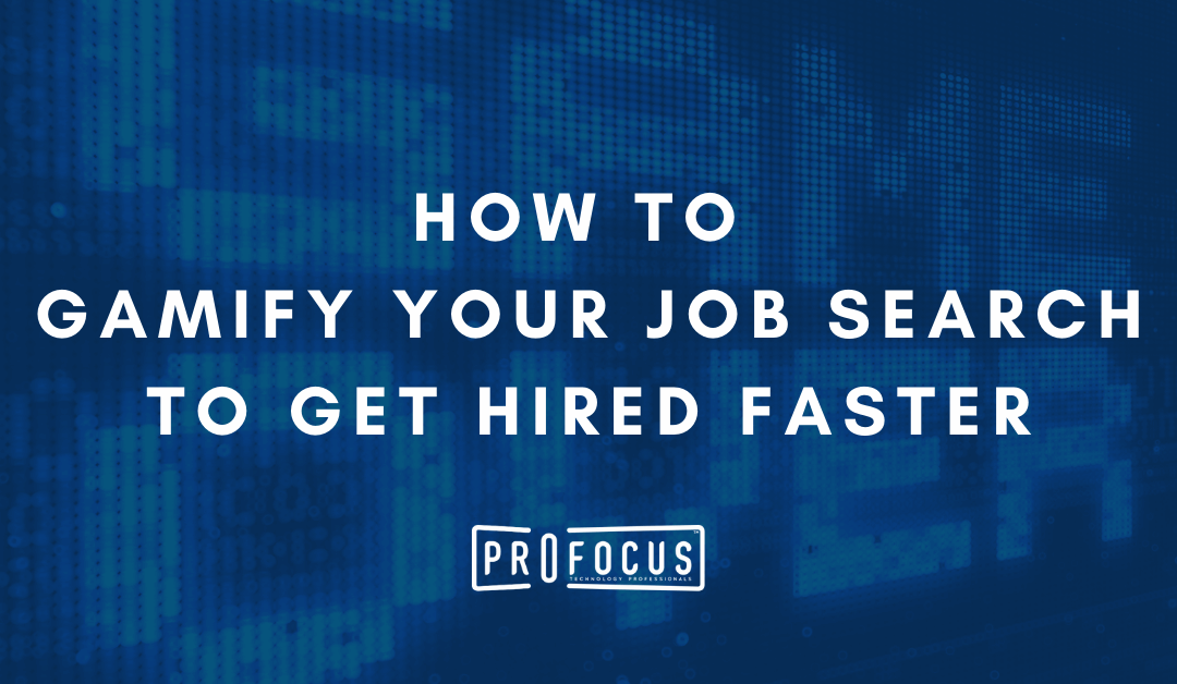 How to Gamify Your Job Search to Get Hired Faster
