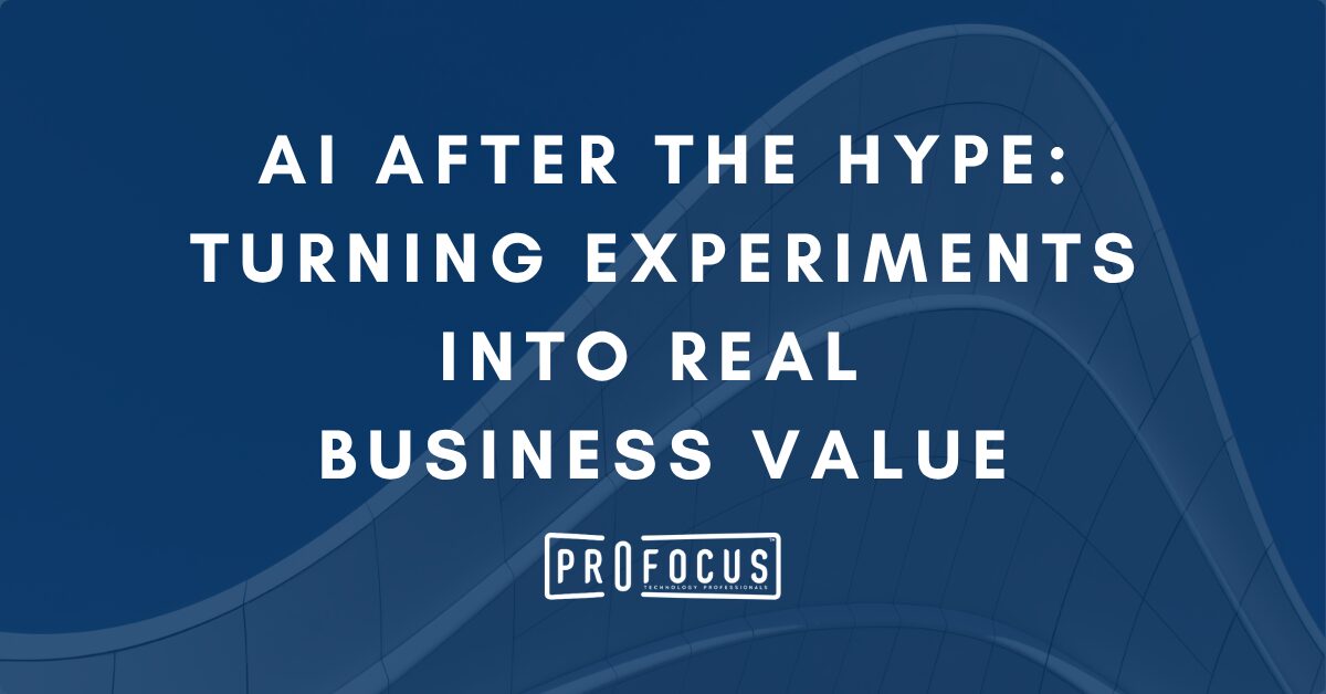 AI After the Hype: Turning Experiments Into Real Business Value