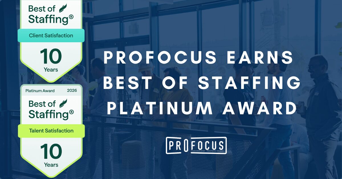 ProFocus Earns Best of Staffing Platinum Award for 10+ Years of Service Excellence